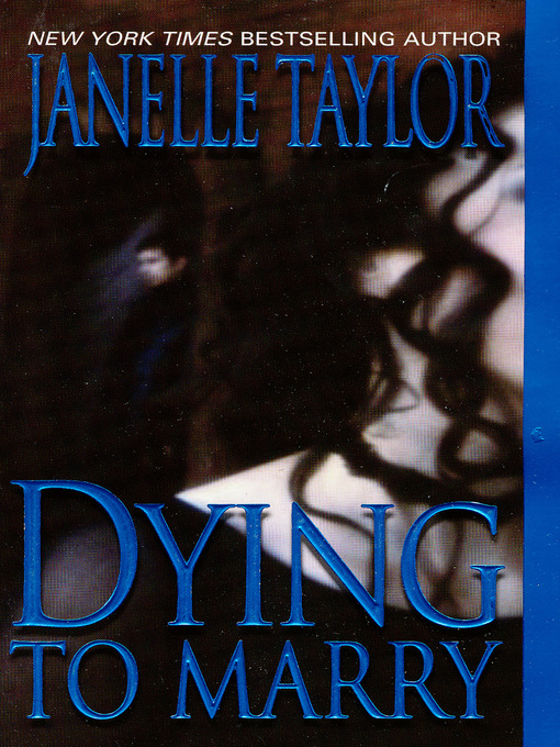 Title details for Dying to Marry by Janelle Taylor - Available